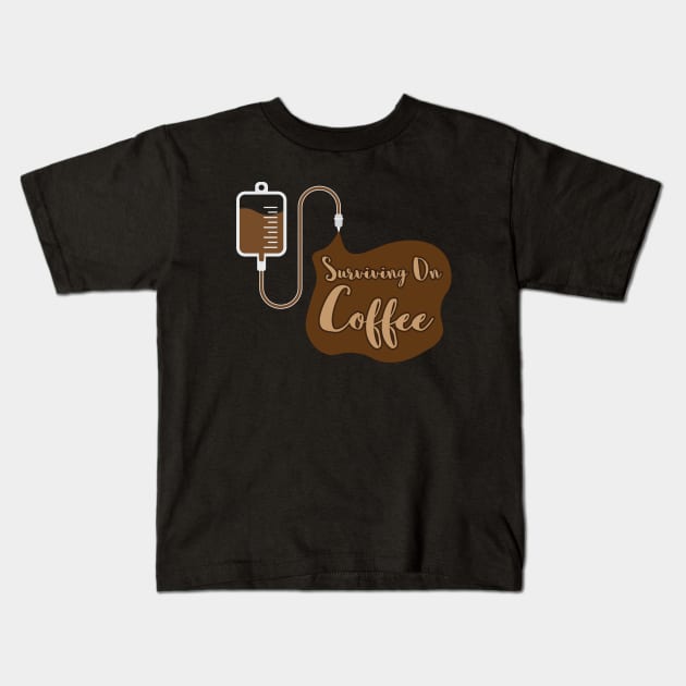 Surviving On Coffee Kids T-Shirt by Shinsen Merch